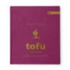 TOFU & YUBA – Rezepte, Kultur, Menschen -Geschäft Für Heimgeschirr tofu yuba rezepte kultur menschen